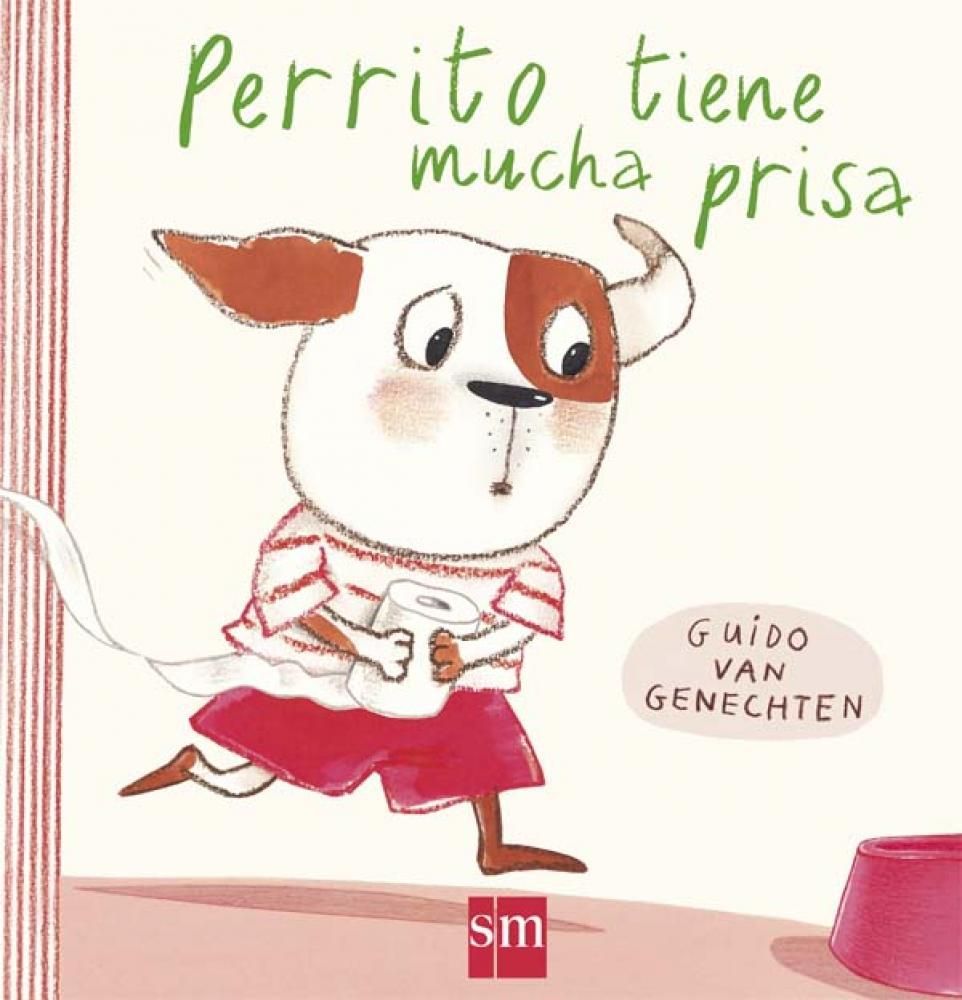 PERRITO TIENE MUCHA PRISA - EDITORIAL SM