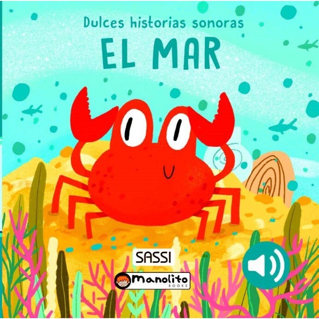 EL MAR - DULCES HISTORIAS SONORAS - MANOLITO BOOKS