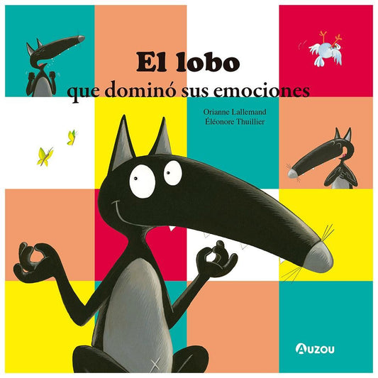 EL LOBO QUE DOMINÓ SUS EMOCIONES -AUZOU