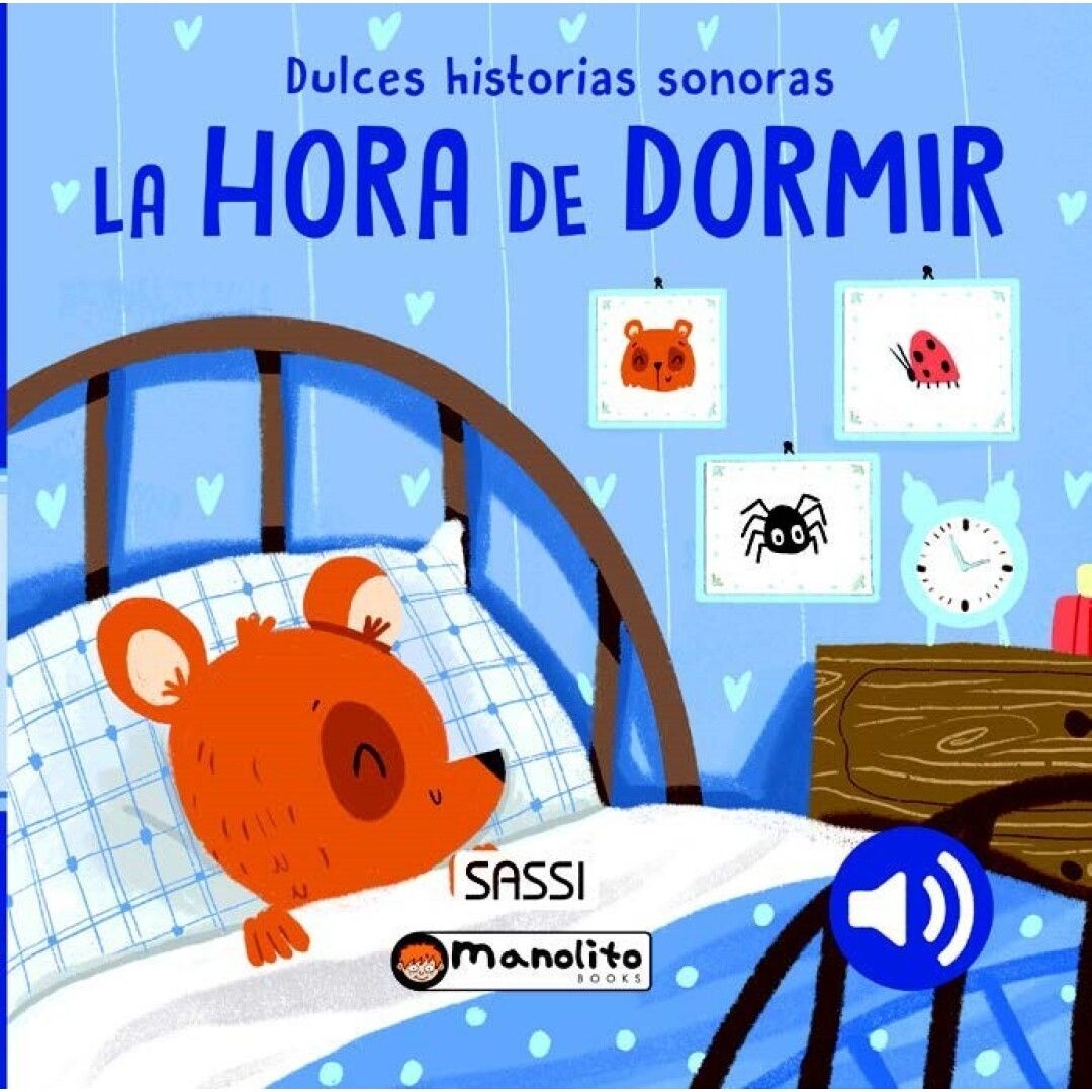 LA HORA DE DORMIR - DULCES HISTORIAS SONORAS - MANOLITO BOOKS