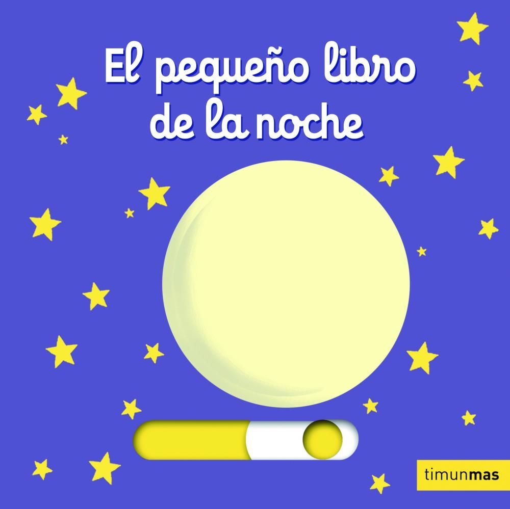 EL PEQUEÑO LIBRO DE LA NOCHE - LIBRO CON MECANISMOS- TIMUNMAS