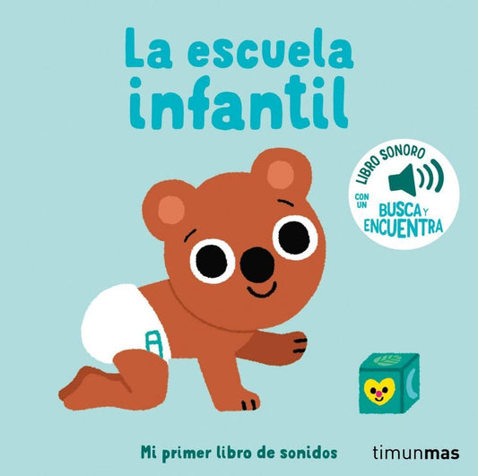 LA ESCUELA INFANTIL - MI PRIMER LIBRO DE SONIDOS -TIMUNMAS